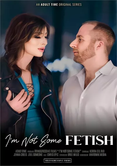 I'm Not Some Fetish